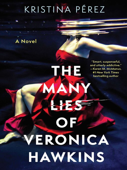 Title details for The Many Lies of Veronica Hawkins by Kristina Pérez - Available